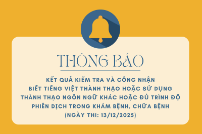 Kết quả kiểm tra và công nhận biết tiếng Việt thành thạo hoặc sử dụng thành thạo ngôn ngữ khác hoặc đủ trình độ phiên dịch trong khám bệnh, chữa bệnh (ngày thi: 13/12/2025)